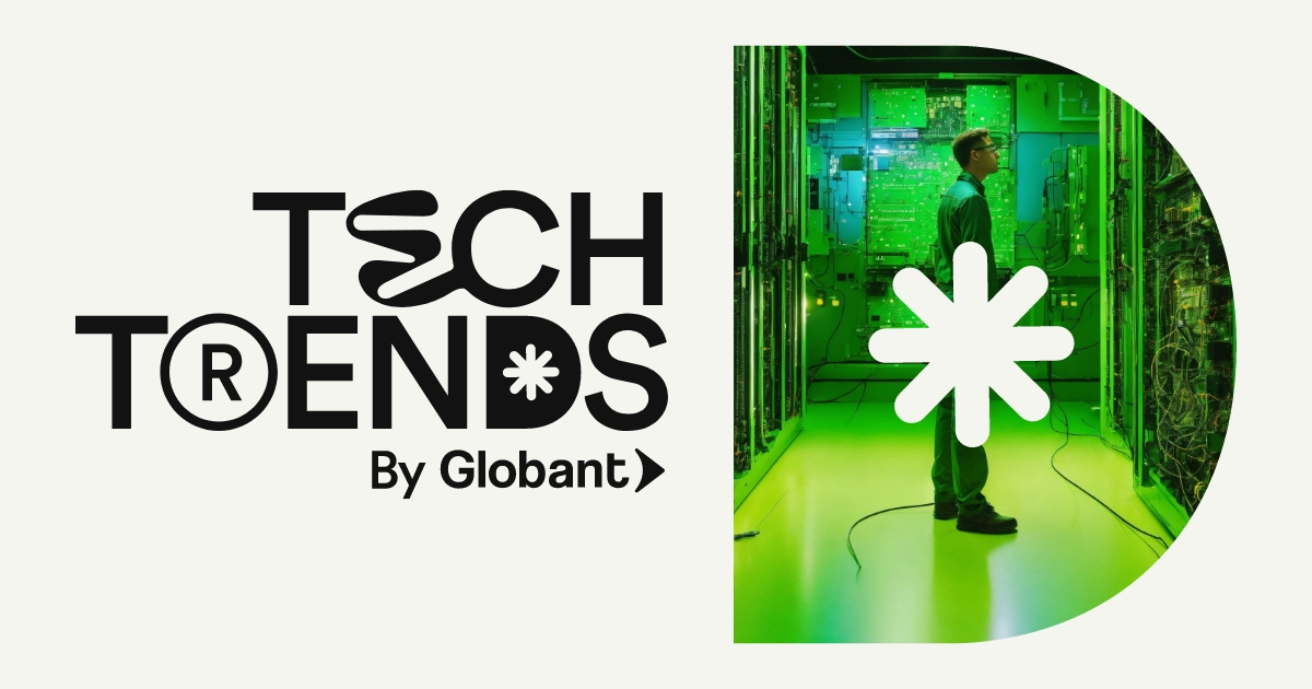The Top 5 Tech Trends In 2024 Globant Reports The Top 5 Tech Trends In 2024 Globant Reports